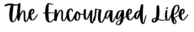 The Encouraged Life